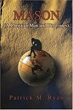 Mason: (A Christian Man and His Times)