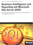 Business Intelligence und Reporting mit Microsoft SQL Server 2005, m. DVD (Microsoft Fachbibliothek)