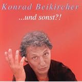 ...und sonst?!von "Konrad Beikircher"