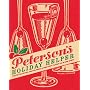 Peterson's Holiday Helper: Festive Pick-Me-Ups, Calm-Me-Downs, and Handy Hints to Keep You in Good Spirits