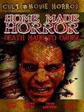 Home Made Horror: Death Made To Order