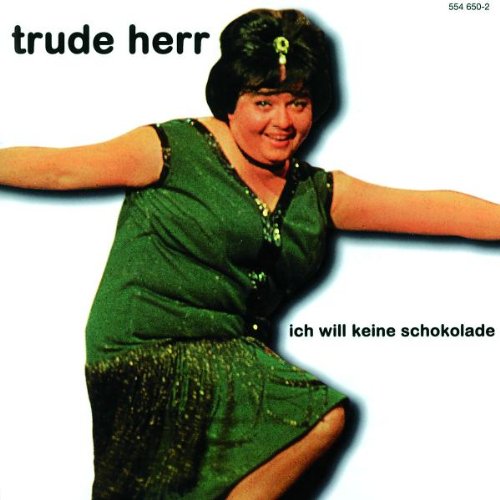 Trude Herr - Ich Will Keine Schokolade - Zortam Music