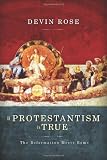 If Protestantism is True: The Reformation Meets Rome