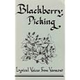 Blackberry Picking: Lyrical Voices From Vermont