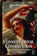 Constitutional Conservatism: Liberty, Self-Government, and Political Moderation (Hoover Institution Press Publication)