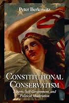 Constitutional Conservatism: Liberty, Self-Government, and Political Moderation (Hoover Institution Press Publication (Hardcover))