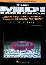 The MIDI Companion: The Complete Guide to Using MIDI Synthesizers, Samplers, Sound Cards, Sequencers, Computers and More