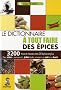 Le dictionnaire � tout faire des �pices