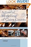 Actuarial Modelling of Claim Counts:...