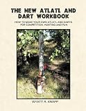 The New Atlatl and Dart Workbook