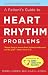 A Patient's Guide to Heart Rhythm Problems (A Johns Hopkins Press Health Book) A Patient's Guide to Heart Rhythm Problems (A Johns Hopkins Press Health Book)