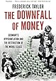 The Downfall of Money: Germany's Hyperinflation and the Destruction of the Middle Class