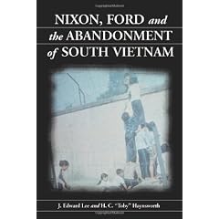 Nixon, Ford, and the Abandonment of South Vietnam