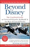 Beyond Disney : the unofficial guide to Universal Orlando, Sea World, and the best of Central Florida