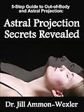 Guide to OBE & Astral Projection: Astral Projection Secrets Revealed