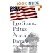 Leo Strauss and the Politics of American Empire