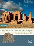 Zoom Produkt-Bild: Die R&ouml;mer in Tunesien und Libyen. Nordafrika in r&ouml;mischer Zeit. (Zaberns Bildbande der Arch&auml;ologie) (Zaberns Bildbande Archaologie)