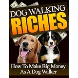 Walking Dogs for Fun and Profit!