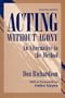 Acting Without Agony: An Alternative to the Method (2nd Edition)