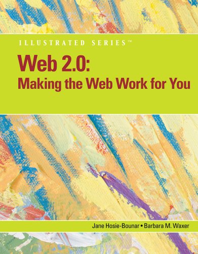 Web 2.0: Making the Web Work for You, Illustrated (Illustrated (Course Technology))