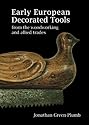 Early European Decorated Tools: From the Woodworking and Allied Trades