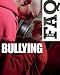 Bullying (Teen FAQ)