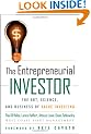 The Entrepreneurial Investor: The Art, Science, and Business of Value Investing
