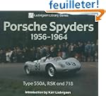 Porsche Spyders 1956-1964: Type 550A,...
