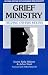 Books : Grief Ministry: Helping Others Mourn