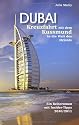 Dubai Kreuzfahrt mit dem Kussmund in die Welt des Orients: Reiseroman mit Insidertipps