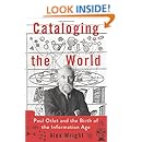 Cataloging the World: Paul Otlet and the Birth of the Information Age