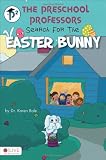 The Preschool Professors Search for the Easter Bunny