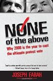 None of the Above: Why 2008 is the Year to Cast the Ultimate Protest Vote