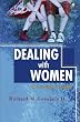 Dealing With Women: A Survivor's Guide