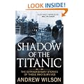 Shadow of the Titanic: The Extraordinary Stories of Those Who Survived