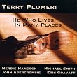 He Who Lives In Many Places