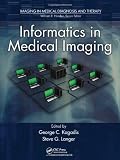 Informatics in Medical Imaging (Imaging in Medical Diagnosis and Therapy)