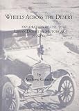 Wheels across the desert : exploration of the Libyan desert by motorcar : 1916-1942