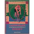The Mountain Bike Guide to the Highways and Bridleways of Dorset