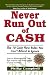 Never Run Out of Cash: The 10 Cash Flow Rules You Can't Afford to Ignore