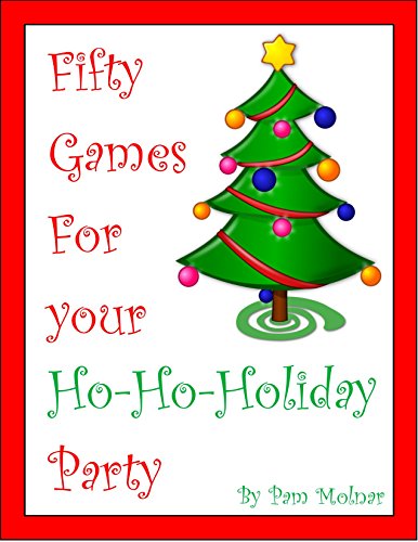 Fifty Games for Your Ho-Ho-Holiday Party