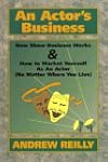 An Actor's Business: How Show Busines...