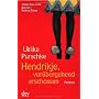 Hendrikje, vor�bergehend erschossen: Roman von Ulrike Purschke
