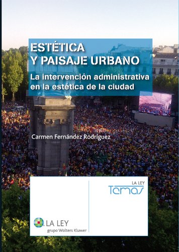 Estética y paisaje urbano (Temas La Ley) (Spanish Edition)