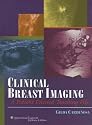 Clinical Breast Imaging: A Patient Focused Teaching File (LWW Teaching File Series)
