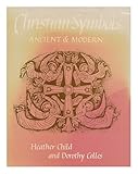 Christian symbols, ancient & modern : a handbook for students