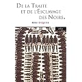 De la Traite et de l'Esclavage des Noirs