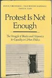 Protest is not enough : the struggle of blacks and Hispanics for equality in urban politics