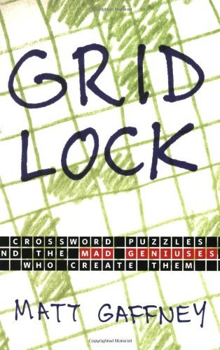 gridlock crossword puzzles and the mad geniuses who create them