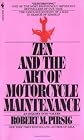 Zen and the Art of Motorcycle Maintenance: An Inquiry into Values